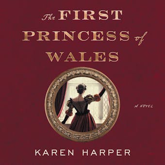 The First Princess of Wales: A Novel - Karen Harper