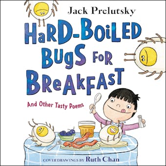 Hard-Boiled Bugs for Breakfast: And Other Tasty Poems - undefined