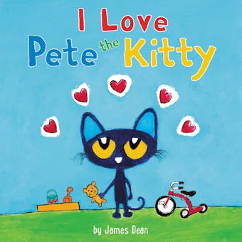 Pete the Kitty: I Love Pete the Kitty - undefined