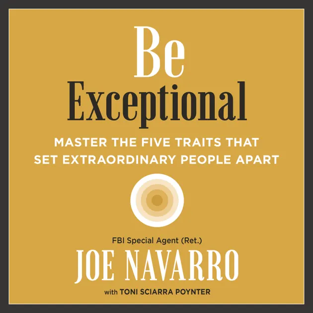 Be Exceptional : Master the Five Traits That Set Extraordinary People ...