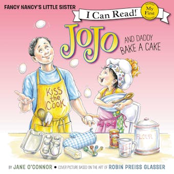 Fancy Nancy: JoJo and Daddy Bake a Cake - undefined