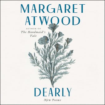 Dearly: New Poems - Margaret Atwood