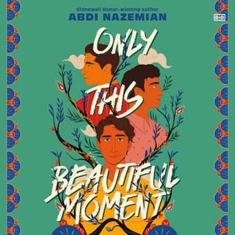 Only This Beautiful Moment - Abdi Nazemian