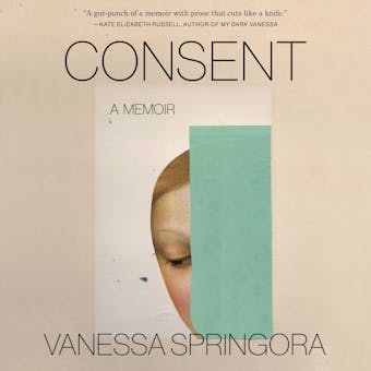 Consent: A Memoir - undefined