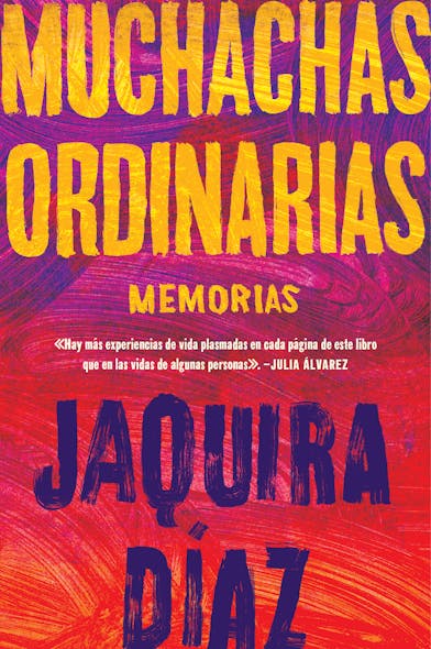 Ordinary Girls \ Muchachas Ordinarias (Spanish Edition) : Memorias