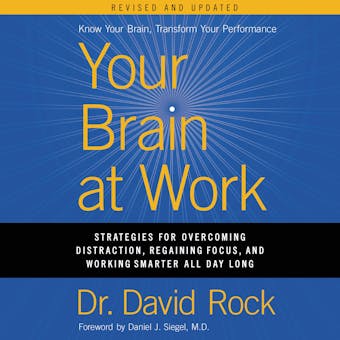 Your Brain at Work, Revised and Updated: Strategies for Overcoming Distraction, Regaining Focus, and Working Smarter All Day Long - undefined