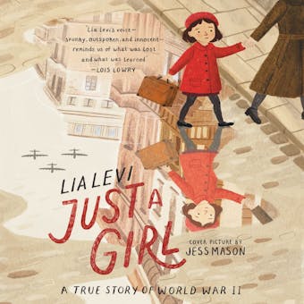 Just a Girl: A True Story of World War II - undefined