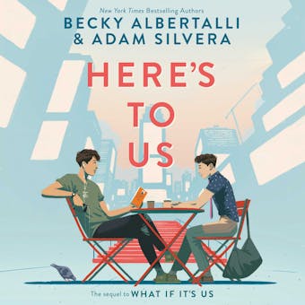 Here’s to Us - Becky Albertalli, Adam Silvera