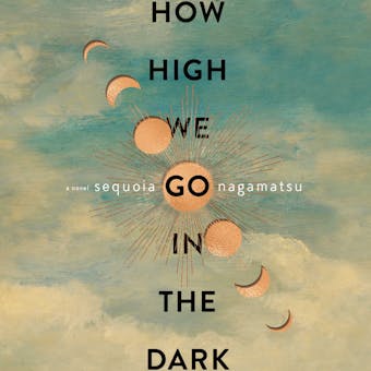 How High We Go in the Dark: A Novel - undefined