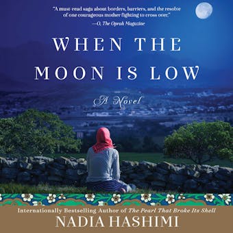 When the Moon Is Low: A Novel - Nadia Hashimi