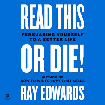 Read This or Die!: Persuading Yourself to a Better Life - undefined