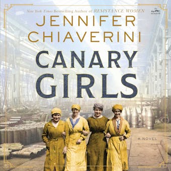 Canary Girls: A Novel - Jennifer Chiaverini
