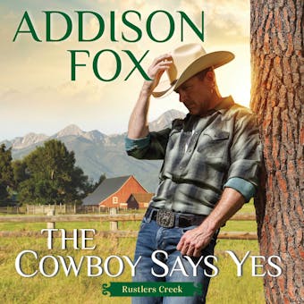 The Cowboy Says Yes: Rustlers Creek - undefined