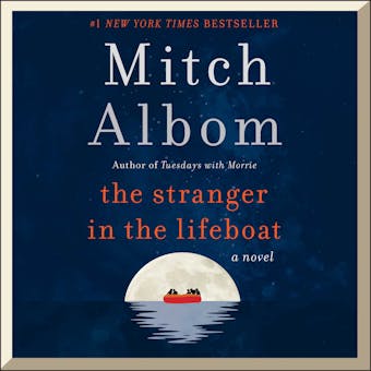 The Stranger in the Lifeboat: A Novel - Mitch Albom