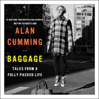 Baggage: Tales from a Fully Packed Life - Alan Cumming
