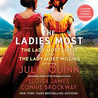 The Ladies Most...: The Collected Works: The Lady Most Likely/The Lady Most Willing - Connie Brockway, Julia Quinn, Eloisa James
