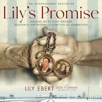 Lily's Promise: Holding On to Hope Through Auschwitz and Beyondâ€”A Story for All Generations - undefined