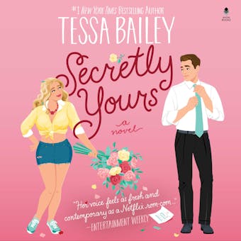 Secretly Yours: A Novel - Tessa Bailey