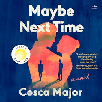 Maybe Next Time: A Novel - Cesca Major