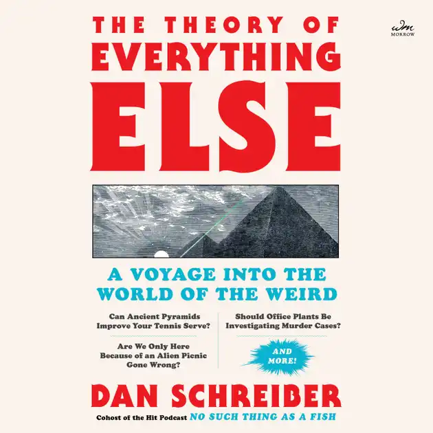 The Theory of Everything Else: A Voyage into the World of the Weird main image 0
