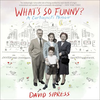 What's So Funny?: A Cartoonist's Memoir - David Sipress