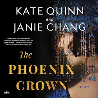 The Phoenix Crown: A Novel - Kate Quinn, Janie Chang