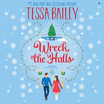 Wreck the Halls: A Novel - Tessa Bailey