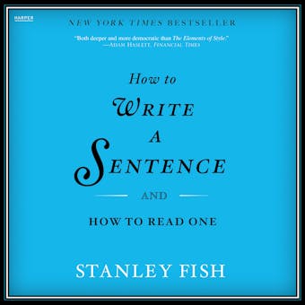 How to Write a Sentence: And How to Read One - undefined