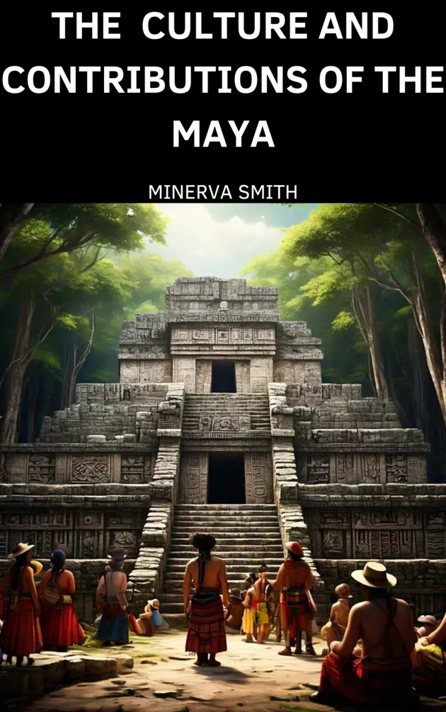 The Culture and Contributions of the Maya : Insights from Historical Figures – E-Book – Minerva ...