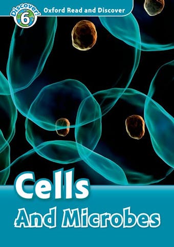 Cells and Microbes - Richard Spilsbury, Louise Spilsbury