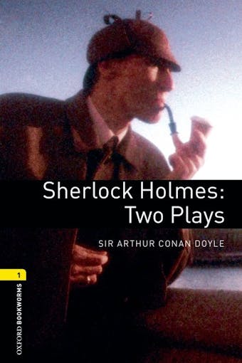 Sherlock Holmes: Two Plays - undefined