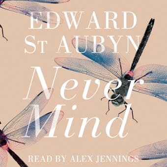 Never Mind - Edward St Aubyn