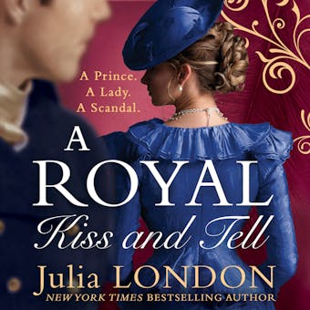 A Royal Kiss And Tell (A Royal Wedding, Book 2) - Julia London