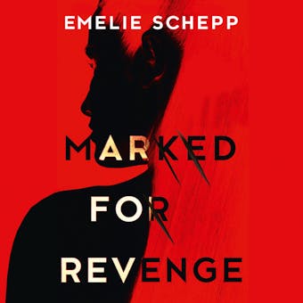 Marked For Revenge - Emelie Schepp