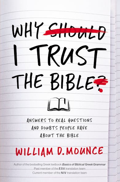 Why I Trust The Bible : Answers To Real Questions And Doubts People Have About The Bible