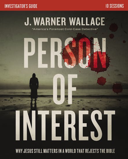 Person Of Interest Investigator's Guide : Why Jesus Still Matters In A World That Rejects The Bible