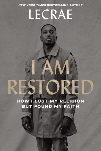 I Am Restored : How I Lost My Religion But Found My Faith