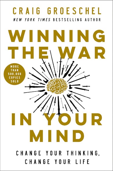 Winning The War In Your Mind : Change Your Thinking, Change Your Life