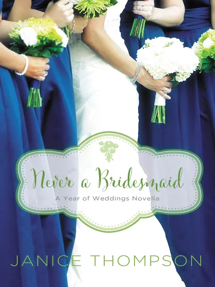 Never A Bridesmaid : A May Wedding Story