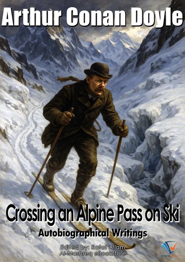 Crossing an Alpine Pass on Ski : Autobiographical Writings