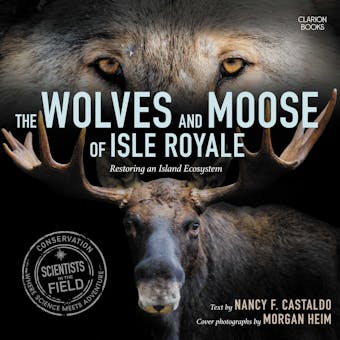 The Wolves and Moose of Isle Royale: Restoring an Island Ecosystem - undefined