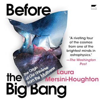 Before The Big Bang: The Origin of Our Universe from the Multiverse - Laura Mersini-Houghton