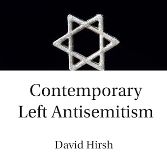 Contemporary Left Antisemitism - undefined
