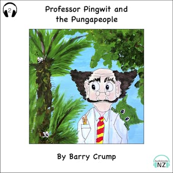 Professor Pingwit and the Pungapeople: A Barry Crump Classic - undefined