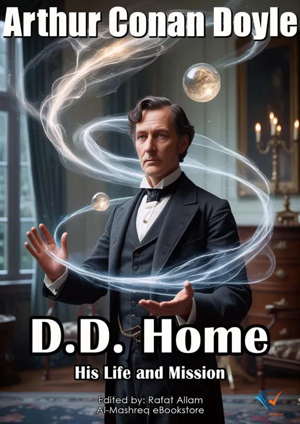 D.D. Home : His Life and Mission
