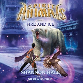 Fire and Ice: Spirit Animals, Book 4 - undefined