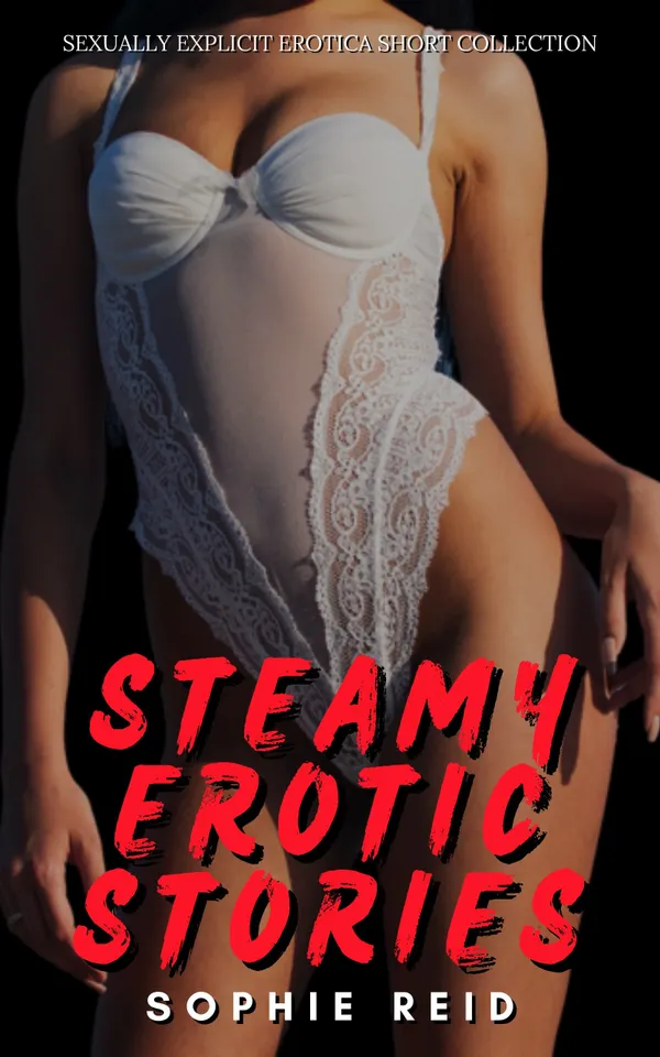 Steamy Erotic Stories