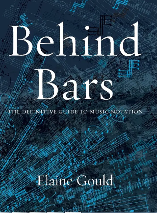 Behind Bars : The Definitive Guide To Music Notation