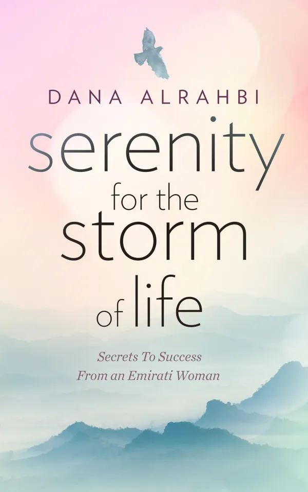 Serenity For The Storm of Life : Secrets to Success From an Emirati Woman