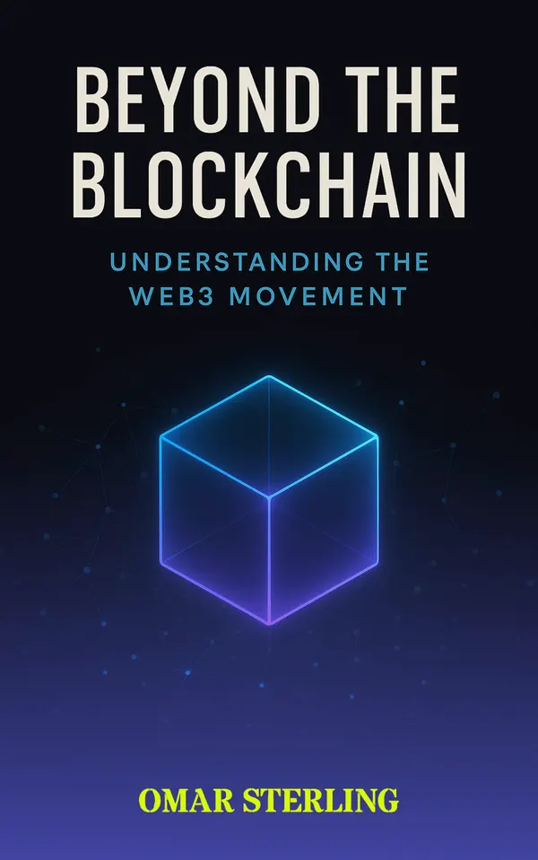 Beyond the Blockchain : Understanding the Web3 Movement